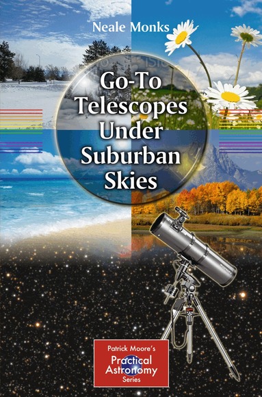 Neale Monks - Go-To Telescopes Under Suburban Skies, Häftad