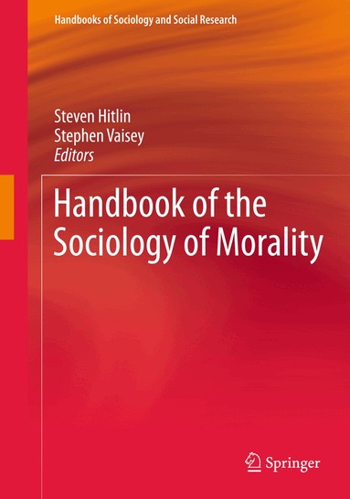 Steven Hitlin, Stephen Vaisey - Handbook of the Sociology of Morality, Inbunden