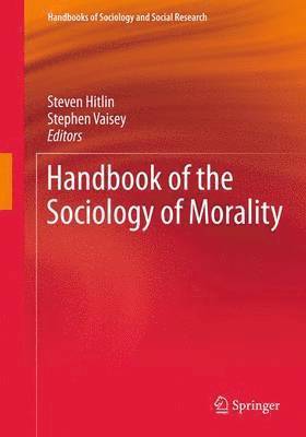 Steven Hitlin, Stephen Vaisey - Handbook of the Sociology of Morality, Häftad
