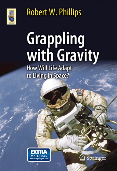 Robert W. Phillips - Grappling with Gravity, Häftad