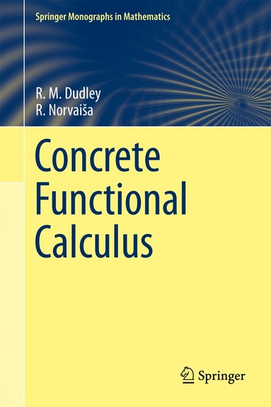 R. M. Dudley, R. Norvaiša - Concrete Functional Calculus, Inbunden