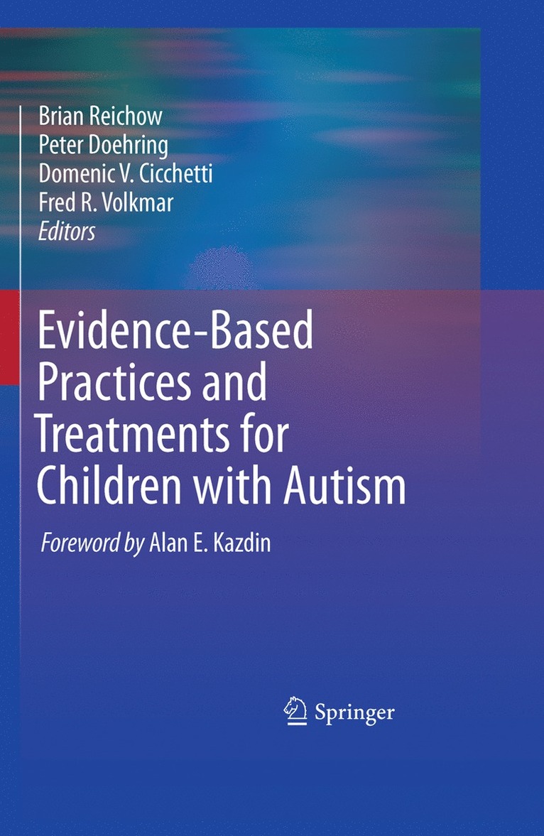 Brian Reichow, Peter Doehring, Domenic V. Cicchetti, Fred R. Volkmar - Evidence-Based Practices and Treatments for Children with Autism, Häftad