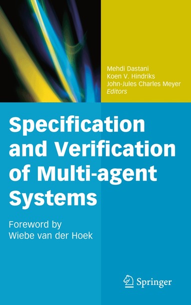 Mehdi Dastani, Koen V. Hindriks, John-Jules Meyer - Specification and Verification of Multi-agent Systems, Inbunden