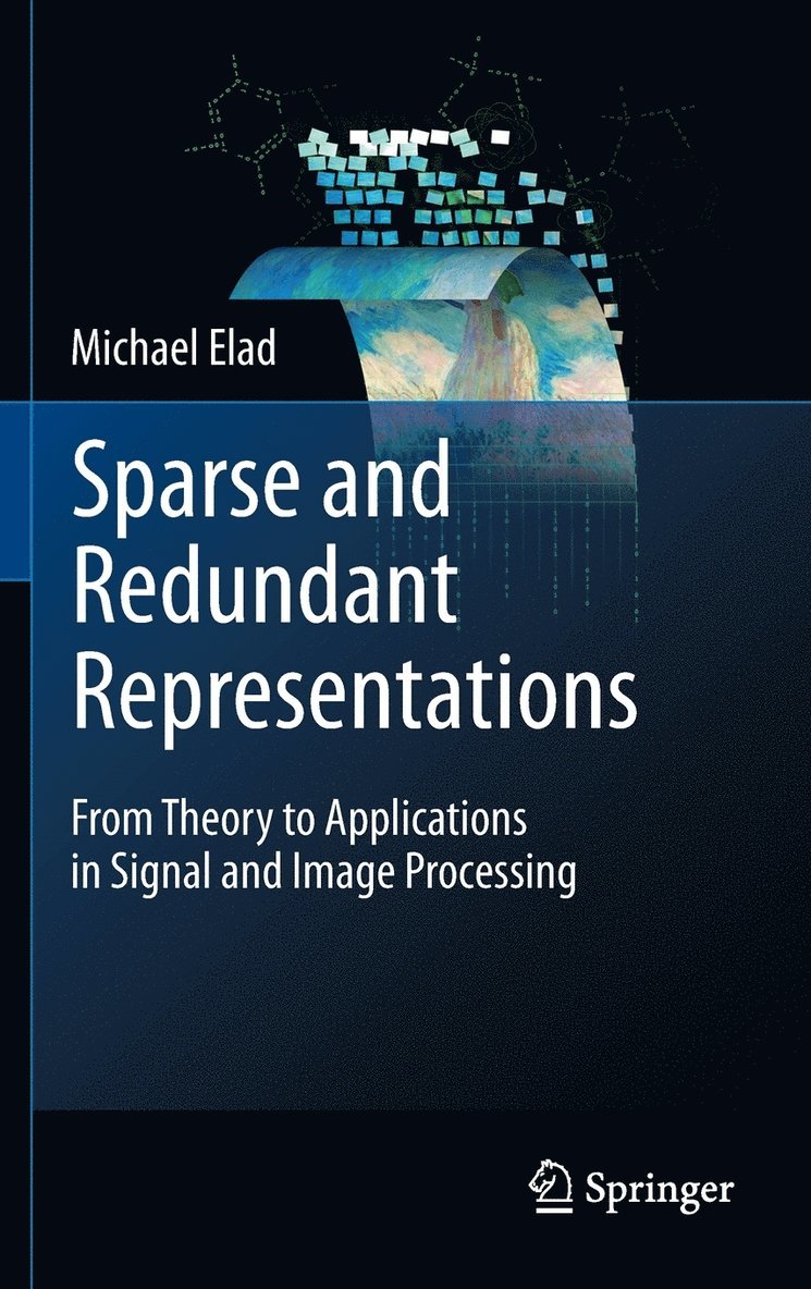 Michael Elad - Sparse and Redundant Representations, Inbunden
