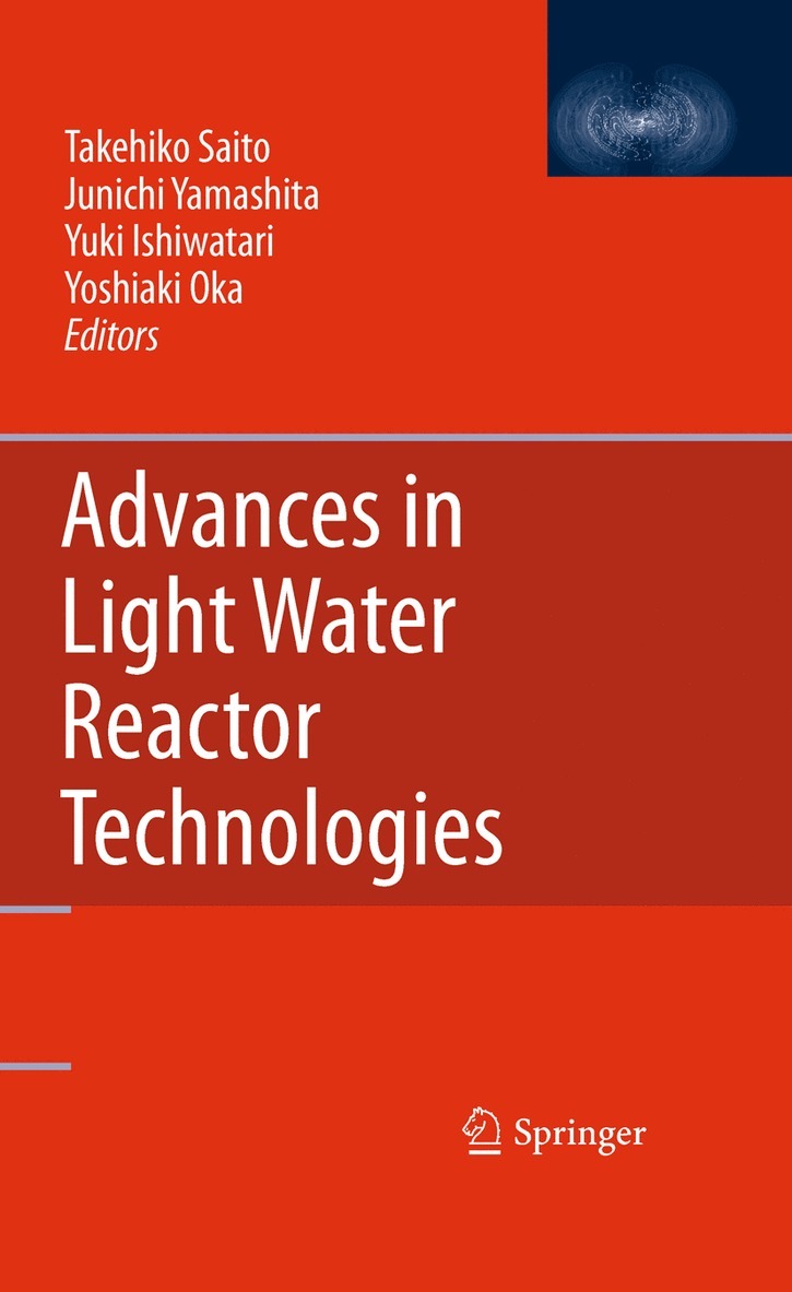 Takehiko Saito, Junichi Yamashita, Yuki Ishiwatari, Yoshiaki Oka - Advances in Light Water Reactor Technologies, Inbunden