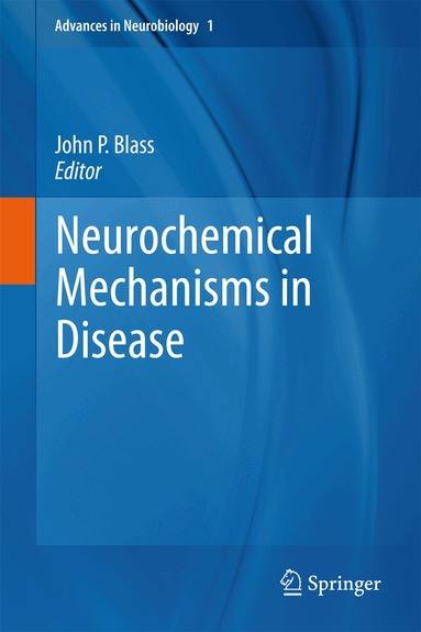 John P. Blass - Neurochemical Mechanisms in Disease, Inbunden