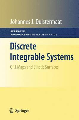J. J. Duistermaat - Discrete Integrable Systems: Qrt Maps and Elliptic Surfaces, Inbunden