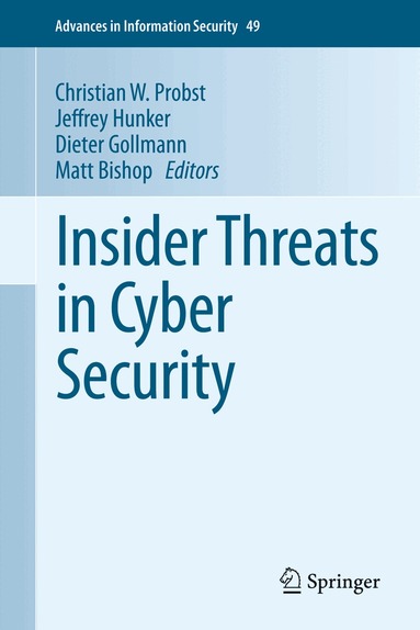 Christian W. Probst, Jeffrey Hunker, Dieter Gollmann, Matt Bishop - Insider Threats in Cyber Security, Inbunden