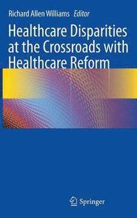 bokomslag Healthcare Disparities at the Crossroads with Healthcare Reform