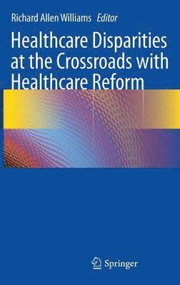 Healthcare Disparities at the Crossroads with Healthcare Reform 1