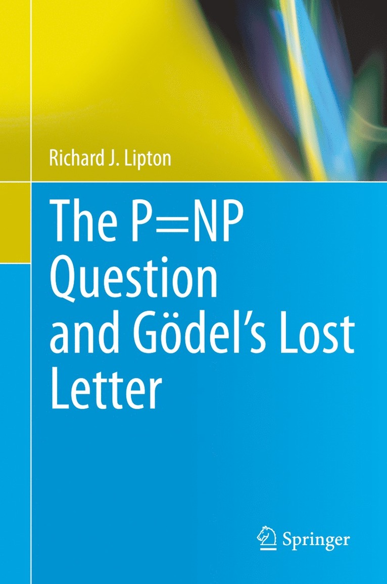 Richard J. Lipton, Richard J Lipton - P=NP Question and Gödel’s Lost Letter, Inbunden