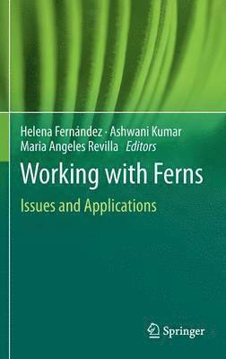 Helena Fernández, Ashwani Kumar, Maria Angeles Revilla - Working with Ferns, Inbunden