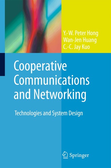 Y.-W. Peter Hong, Wan-Jen Huang, C.-C. Jay Kuo - Cooperative Communications and Networking, Inbunden