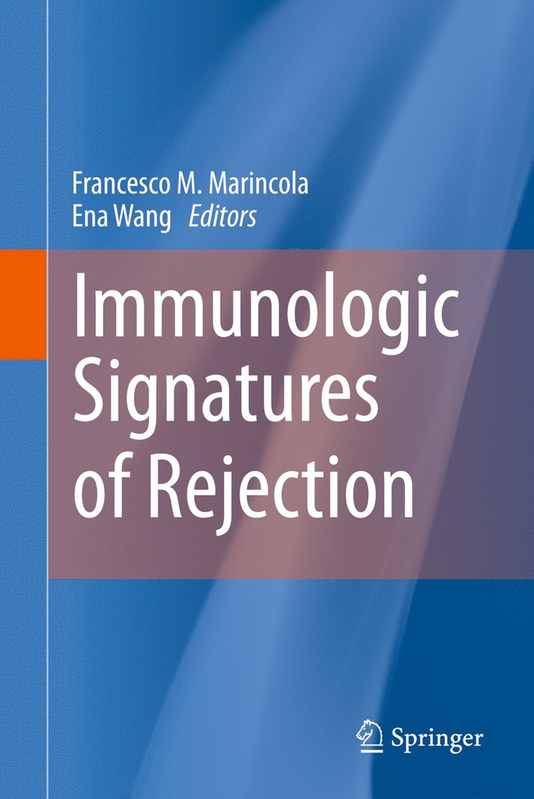 Francesco M. Marincola, Ena Wang - Immunologic Signatures of Rejection, Inbunden