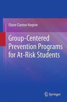 Group-Centered Prevention Programs for At-Risk Students 1