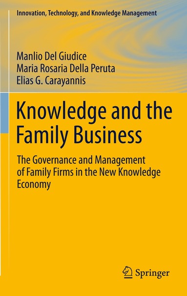 Manlio Del Giudice, Maria Rosaria Della Peruta, Elias G. Carayannis - Knowledge and the Family Business, Inbunden