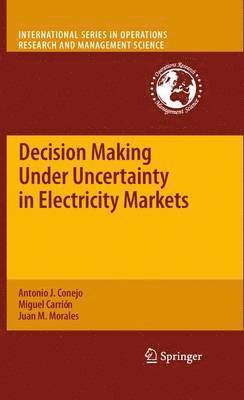 Decision Making Under Uncertainty in Electricity Markets 1