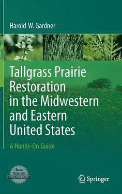 bokomslag Tallgrass Prairie Restoration in the Midwestern and Eastern United States