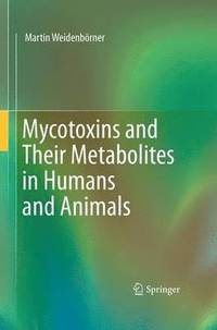 bokomslag Mycotoxins and Their Metabolites in Humans and Animals