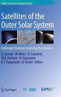 O. Grasset, M. Blanc, A. Coustenis, William Durham, H. Hussmann, R. Pappalardo, D. Turrini - Satellites of the Outer Solar System, Inbunden