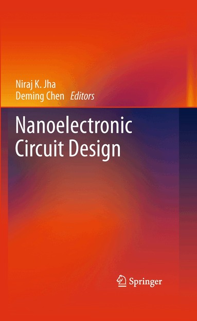 Niraj K. Jha, Deming Chen - Nanoelectronic Circuit Design, Inbunden
