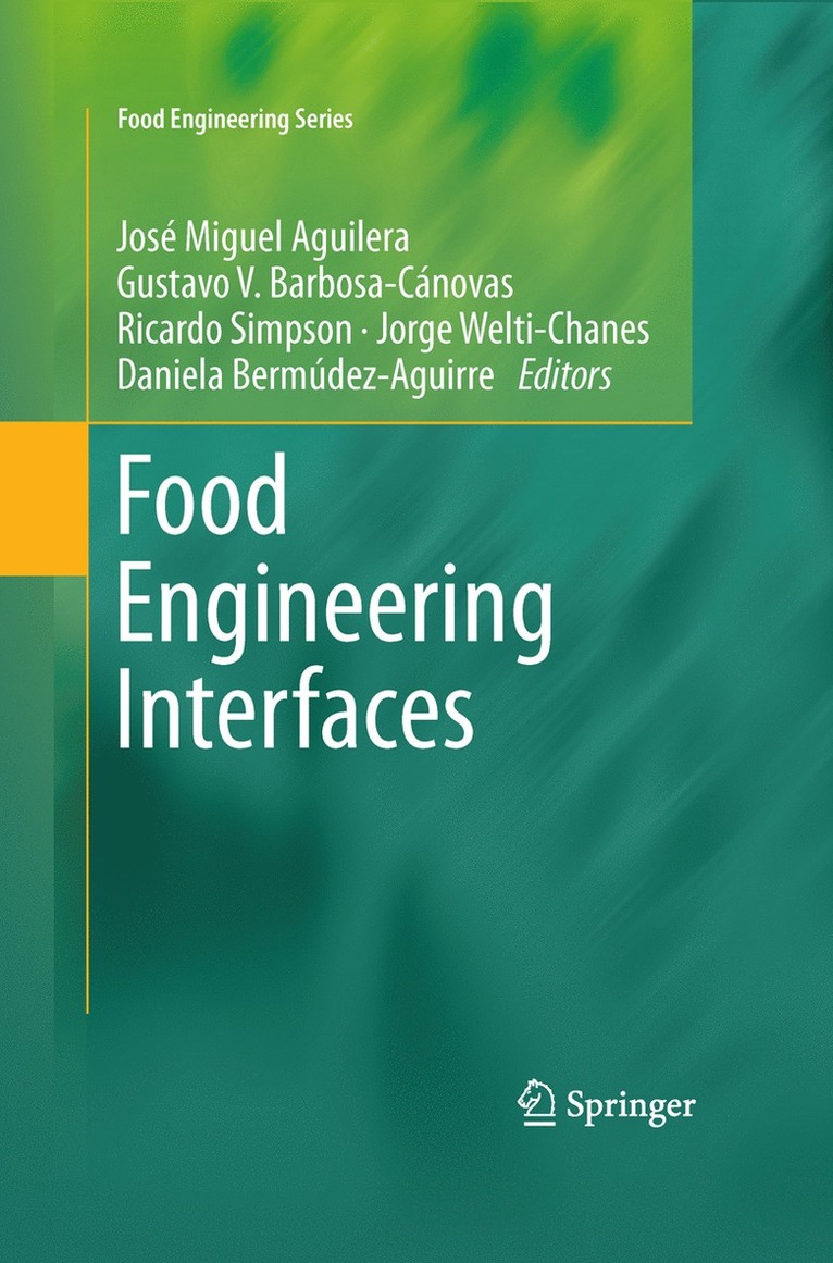 José Miguel Aguilera, Ricardo Simpson, Jorge Welti-Chanes, Daniela Bermudez Aguirre, Gustavo Barbosa-Canovas, Jose Miguel Aguilera, Gustavo V. Barbosa-Canovas - Food Engineering Interfaces, Inbunden