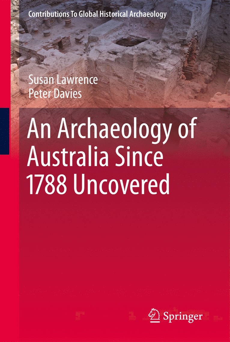 An Archaeology of Australia Since 1788 1