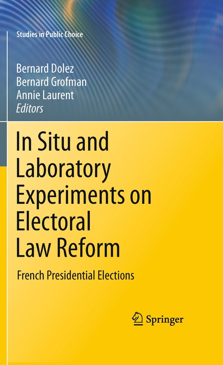 In Situ and Laboratory Experiments on Electoral Law Reform 1