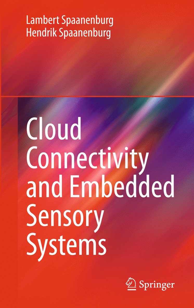 Lambert Spaanenburg, Hendrik Spaanenburg - Cloud Connectivity and Embedded Sensory Systems, Inbunden