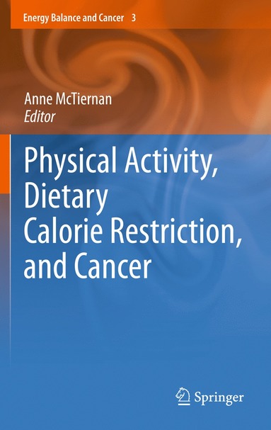 bokomslag Physical Activity, Dietary Calorie Restriction, and Cancer