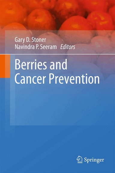 Gary D. Stoner, Navindra P. Seeram - Berries and Cancer Prevention, Inbunden