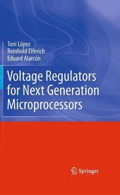 Voltage Regulators for Next Generation Microprocessors 1