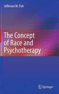 bokomslag The Concept of Race and Psychotherapy