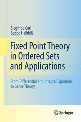 Fixed Point Theory in Ordered Sets and Applications 1