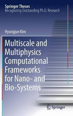 bokomslag Multiscale and Multiphysics Computational Frameworks for Nano- and Bio-Systems