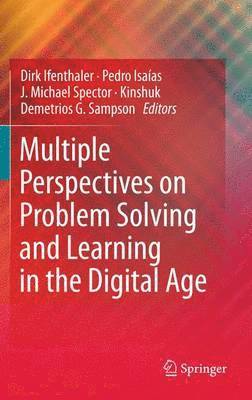 Multiple Perspectives on Problem Solving and Learning in the Digital Age 1