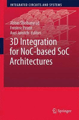 3D Integration for NoC-based SoC Architectures 1