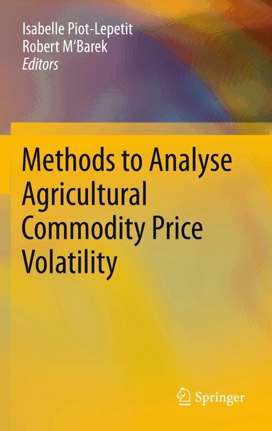 Isabelle Piot-Lepetit, Robert M'Barek - Methods to Analyse Agricultural Commodity Price Volatility, Inbunden