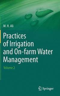 bokomslag Practices of Irrigation & On-farm Water Management: Volume 2