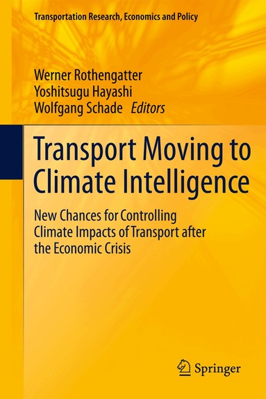 Werner Rothengatter, Yoshitsugu Hayashi, Wolfgang Schade - Transport Moving to Climate Intelligence, Inbunden