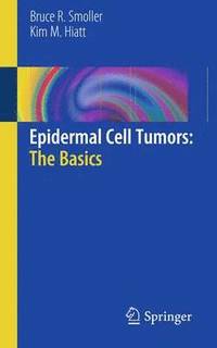 bokomslag Epidermal Cell Tumors: The Basics