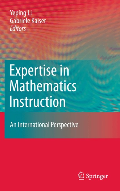 Yeping Li, Gabriele Kaiser - Expertise in Mathematics Instruction, Inbunden