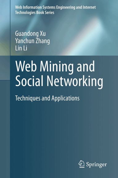 Guandong Xu, Yanchun Zhang, Lin Li - Web Mining and Social Networking, Inbunden