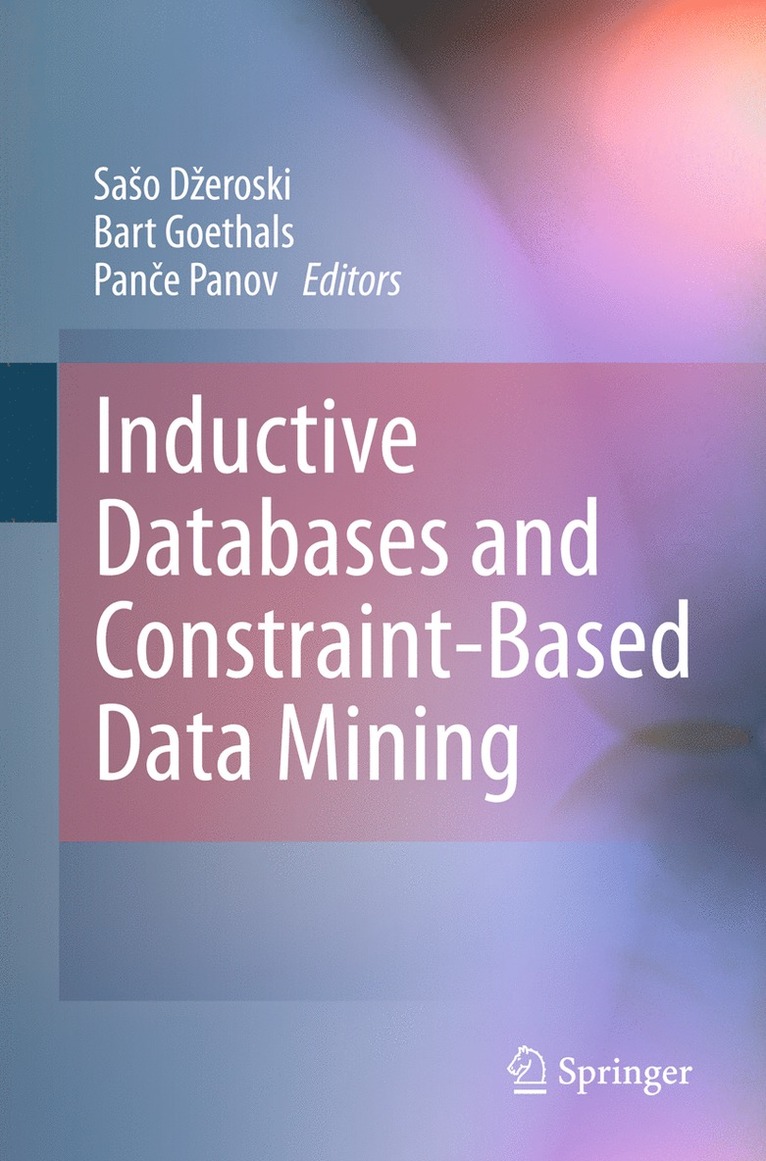 Sašo Džeroski, Bart Goethals, Panče Panov, Saso Dzeroski, Sao Deroski, Pan& Panov - Inductive Databases and Constraint-Based Data Mining, Inbunden