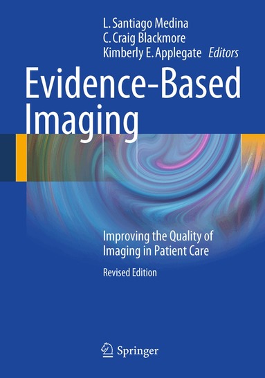 L. Santiago Medina, C. Craig Blackmore, Kimberly Applegate - Evidence-Based Imaging, Häftad