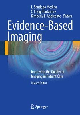 L. Santiago Medina, C. Craig Blackmore, Kimberly Applegate - Evidence-Based Imaging, Häftad