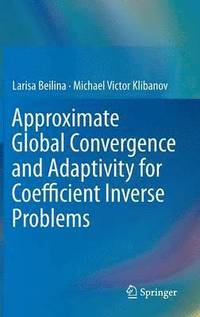 bokomslag Approximate Global Convergence and Adaptivity for Coefficient Inverse Problems