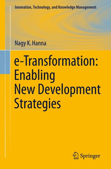 Nagy K. Hanna - e-Transformation: Enabling New Development Strategies, Häftad