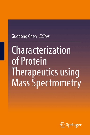 Guodong Chen - Characterization of Protein Therapeutics using Mass Spectrometry, Inbunden