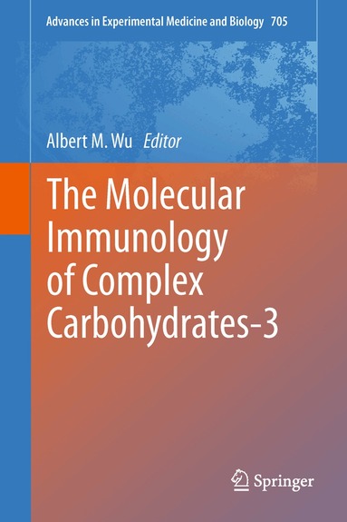 Albert M. Wu - Molecular Immunology of Complex Carbohydrates-3, Inbunden